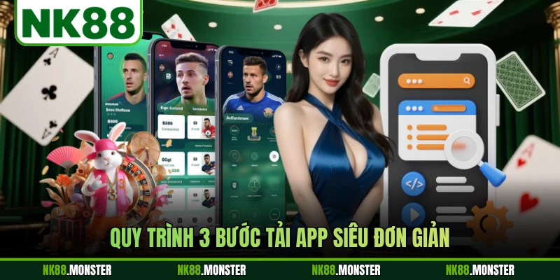 Quy trình 3 bước tải app siêu đơn giản