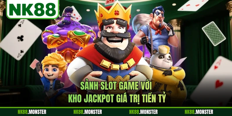 Sảnh slot game với kho Jackpot giá trị tiền tỷ